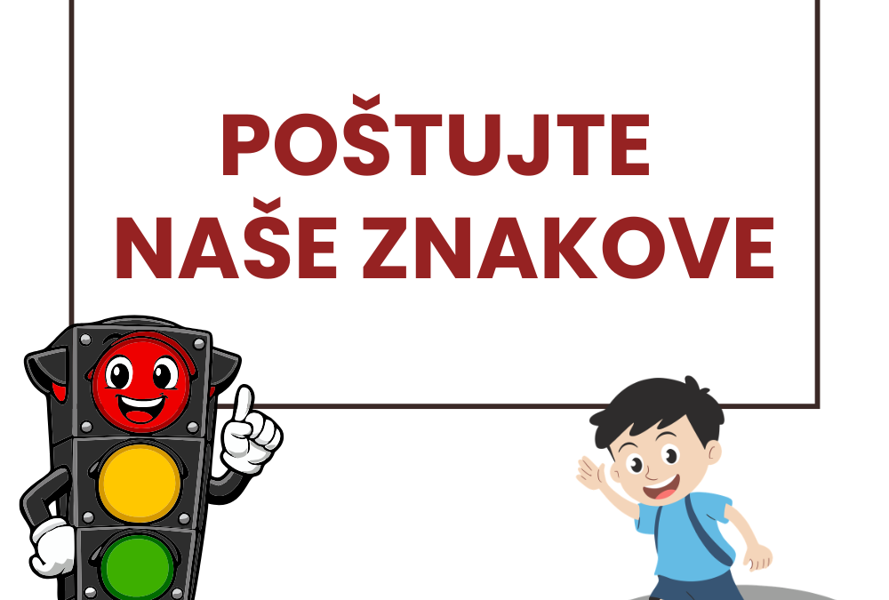 Edukativno – preventivna akcija „Poštujte naše znakove“