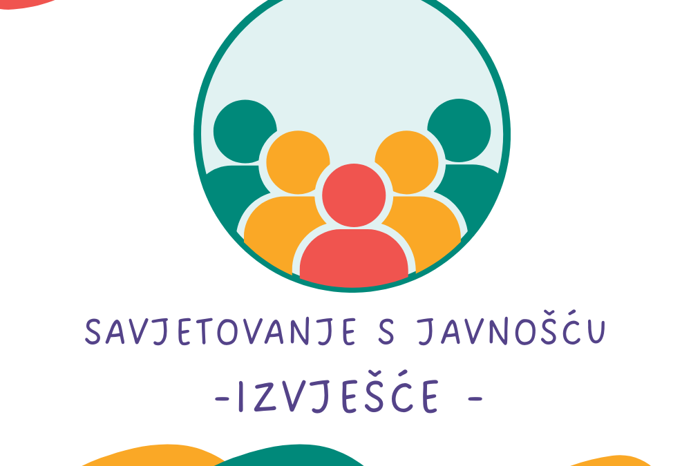 Izvješće o provedenom postupku savjetovanja s javnošću